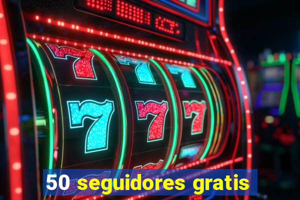 50 seguidores gratis